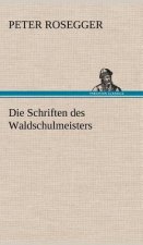 Die Schriften Des Waldschulmeisters