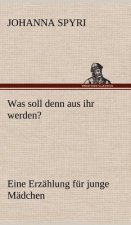 Was Soll Denn Aus Ihr Werden?