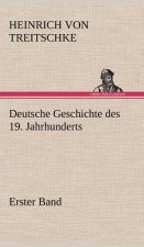 Deutsche Geschichte Des 19. Jahrhunderts - Erster Band