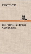 Die Vaterlosen Oder Der Gefangnisarzt