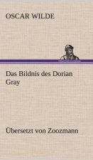 Das Bildnis Des Dorian Gray. Ubersetzt Von Zoozmann
