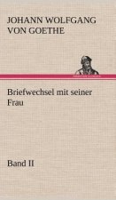 Briefwechsel Mit Seiner Frau. Band II