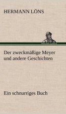 Der Zweckmassige Meyer Und Andere Geschichten