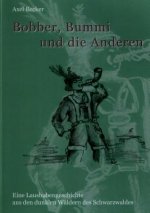 Bobber, Bummi und die anderen.