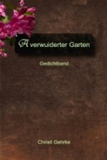 A verwuiderter Garten