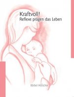 Kraftvoll!? Reflexe pragen das Leben