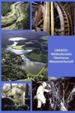 UNESCO-Weltkulturerbe Oberharzer Wasserwirtschaft