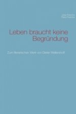 Leben braucht keine Begründung