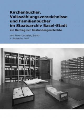 Kirchenbücher, Volkszählungsverzeichnisse und Familienbücher im Staatsarchiv Basel-Stadt