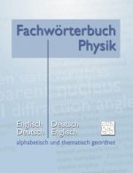 Fachwoerterbuch Physik - alphabetisch und thematisch geordnet