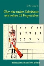 UEber eine nackte Zahnburste und weitere 14 Fragezeichen