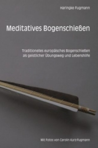 Meditatives Bogenschießen