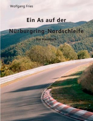 As auf der Nurburgring-Nordschleife - Das Handbuch