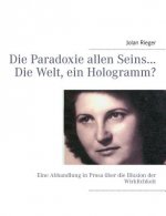 Paradoxie allen Seins... Die Welt, ein Hologramm?