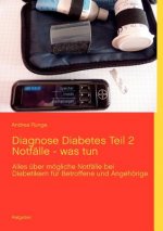 Diagnose Diabetes Teil 2 Notfalle - was tun