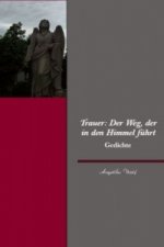 Trauer: Der Weg, der in den Himmel führt