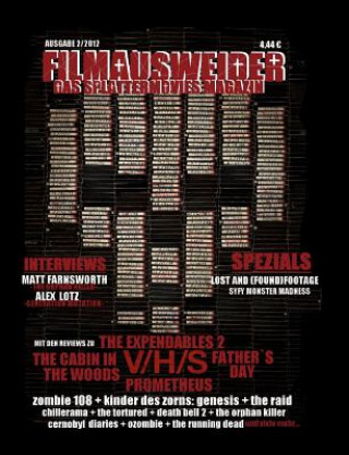 Filmausweider - Das Splattermovies Magazin - Ausgabe 2 - The Cabin in the Woods, Prometheus, Expendables 2, Fathers Day, V/H/S, Chernobyl Diaries, Evi