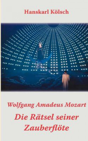 Mozart - Die Ratsel seiner Zauberfloete
