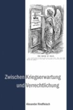 Zwischen Kriegserwartung und Verrechtlichung