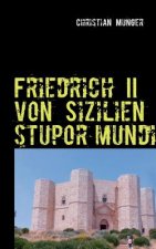 Friedrich II von Sizilien 'stupor mundi'