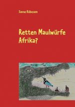 Retten Maulwurfe Afrika?
