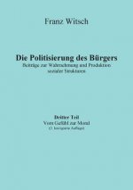 Politisierung des Burgers, 3.Teil