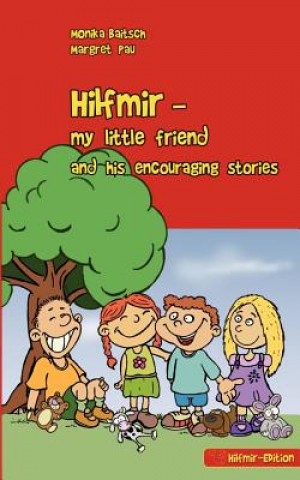 Hilfmir - my little friend and his encouraging stories