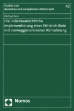 Die individualrechtliche Implementierung einer Ethikrichtlinie mit vorweggenommener Abmahnung