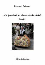 Mir passiert so etwas doch nicht