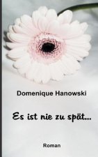 Es Ist Nie Zu Spat...