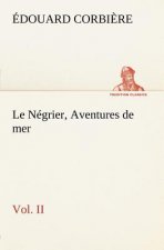 Negrier, Vol. II Aventures de mer