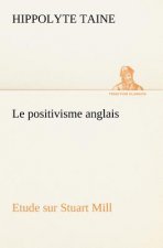 positivisme anglais Etude sur Stuart Mill