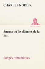Smarra ou les demons de la nuit Songes romantiques
