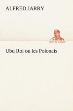 Ubu Roi ou les Polonais