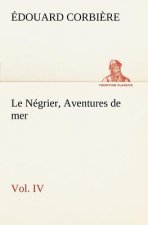 Negrier, Vol. IV Aventures de mer