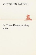 Tosca Drame en cinq actes