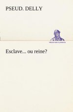 Esclave... ou reine?