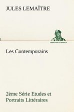 Les Contemporains, 2eme Serie Etudes et Portraits Litteraires