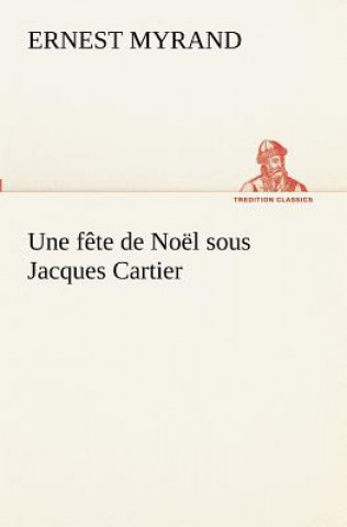fete de Noel sous Jacques Cartier
