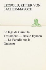 legs de Cain Un Testament - Basile Hymen - Le Paradis sur le Dniester