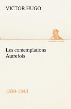 Les contemplations Autrefois, 1830-1843