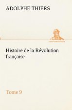 Histoire de la Revolution francaise, Tome 9