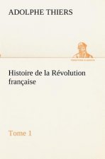 Histoire de la Revolution francaise, Tome 1