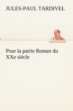 Pour la patrie Roman du XXe siecle