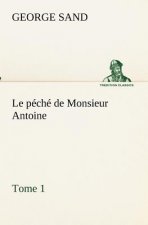 peche de Monsieur Antoine, Tome 1