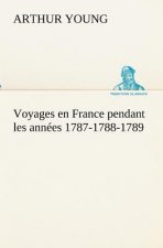 Voyages en France pendant les annees 1787-1788-1789