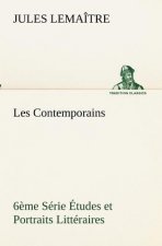 Les Contemporains, 6eme Serie Etudes et Portraits Litteraires