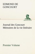 Journal des Goncourt (Premier Volume) Memoires de la vie litteraire