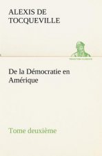 De la Democratie en Amerique, tome deuxieme