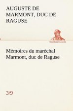 Memoires du marechal Marmont, duc de Raguse (3/9)